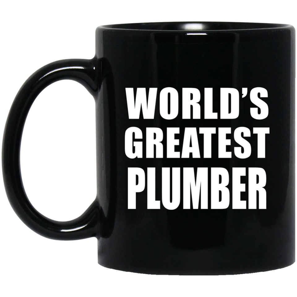 World's Greatest Plumber - 11 Oz Coffee Mug Black