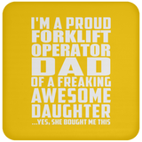 Proud Forklift Operator Dad Of Awesome Daughter - Drink Coaster
