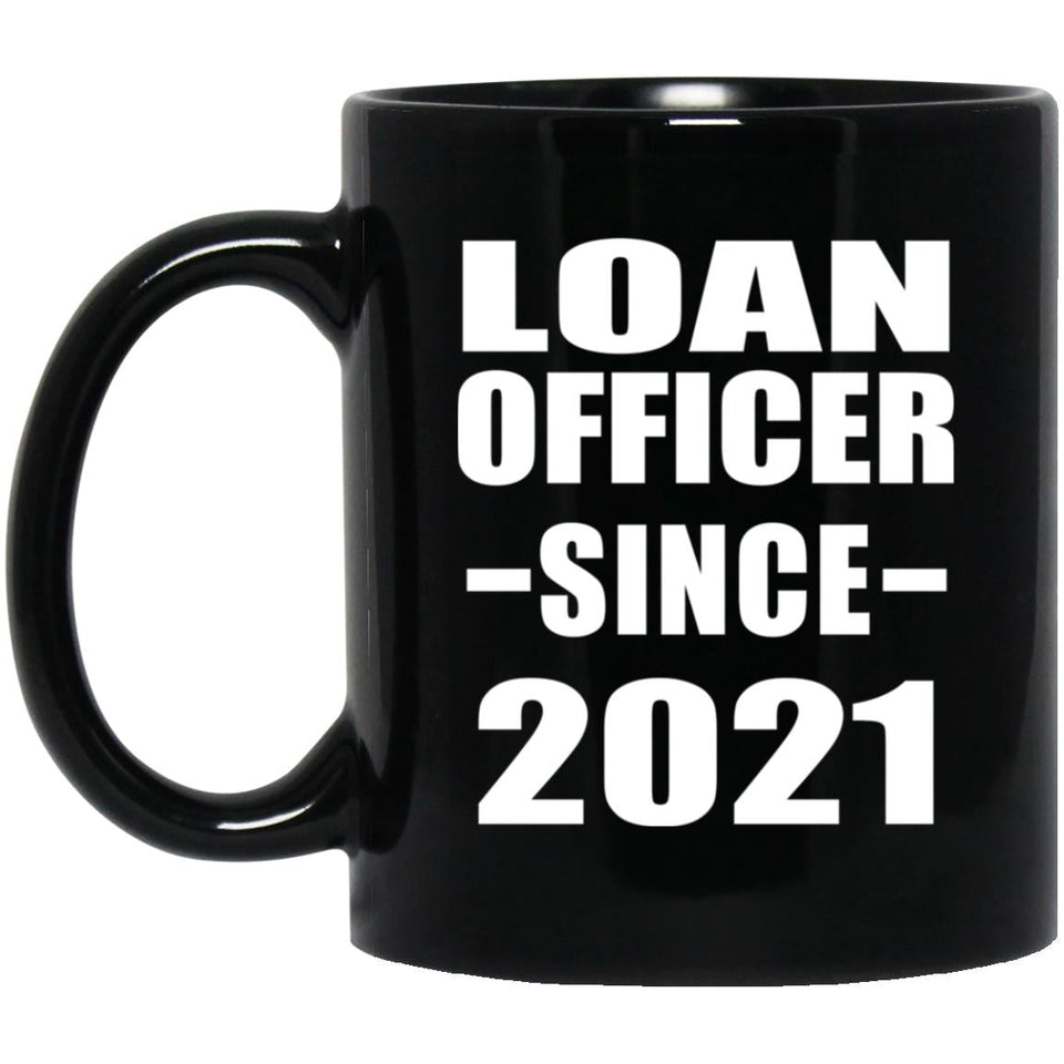 Loan Officer Since 2021 - 11oz Coffee Mug Black