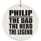 Philip The Dad The Hero The Legend - Circle Ornament