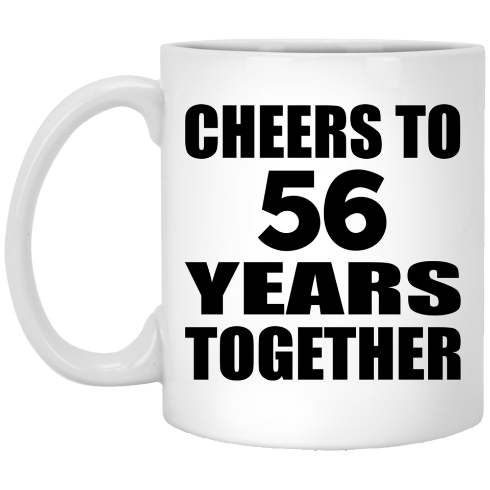 56th Anniversary Cheers To 56 Years Together - 11oz Coffee Mug