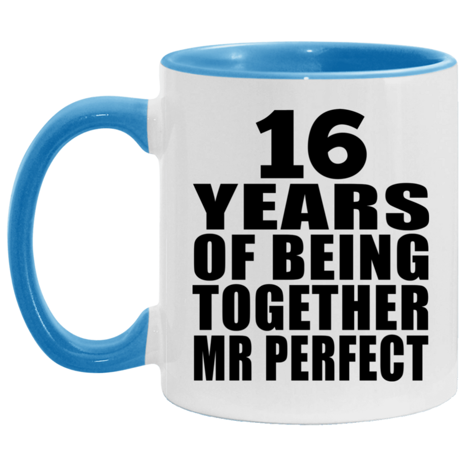 16th Anniversary 16 Years Of Being Mr Perfect - 11oz Accent Mug Blue