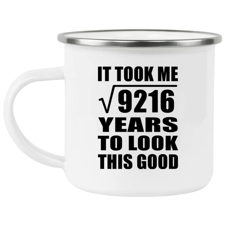 96th Birthday Took Square Root of 9216 Years To Look Good - 12oz Camping Mug