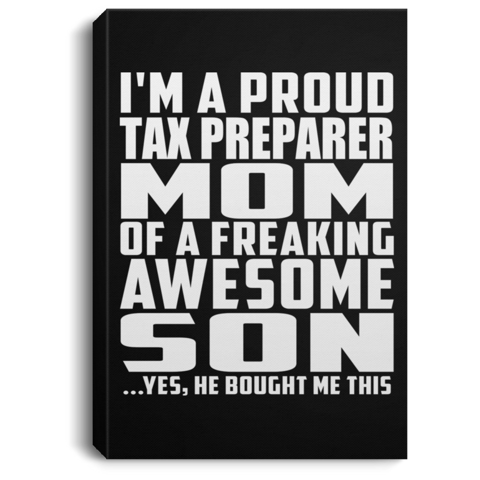 Proud Tax Preparer Mom Of Awesome Son - Canvas Portrait
