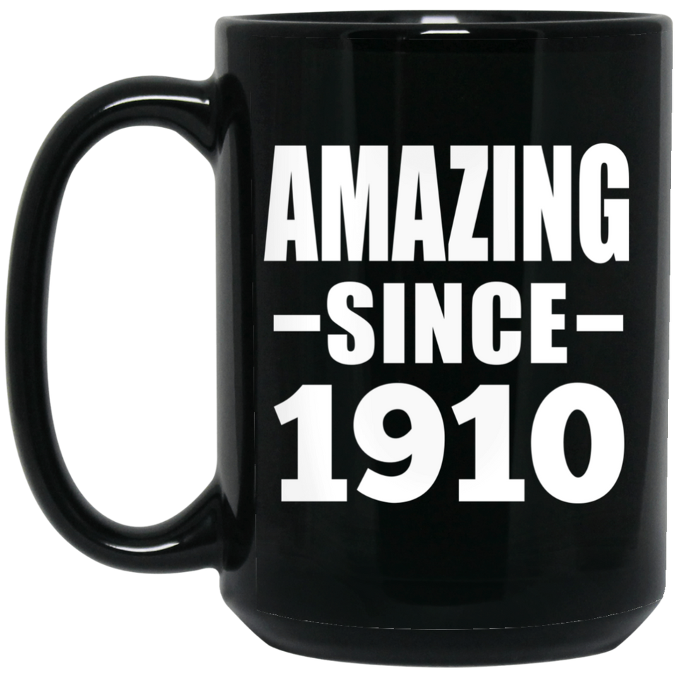 114th Birthday Amazing Since 1910 - 15oz Coffee Mug Black