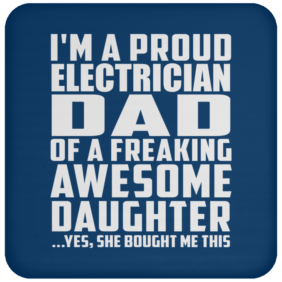 Proud Electrician Dad Of Awesome Daughter - Drink Coaster