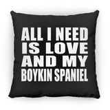 All I Need Is Love And My Boykin Spaniel - Throw Pillow Black