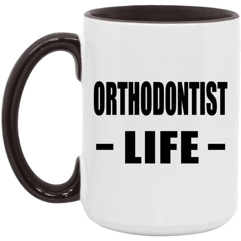 Orthodontist Life - 15oz Accent Mug Black