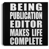 Being Publication Editor Makes Life Complete - Canvas Square