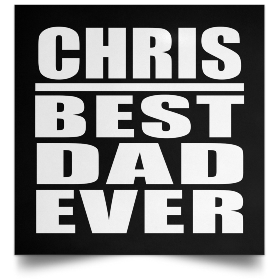 Chris Best Dad Ever - Poster Square