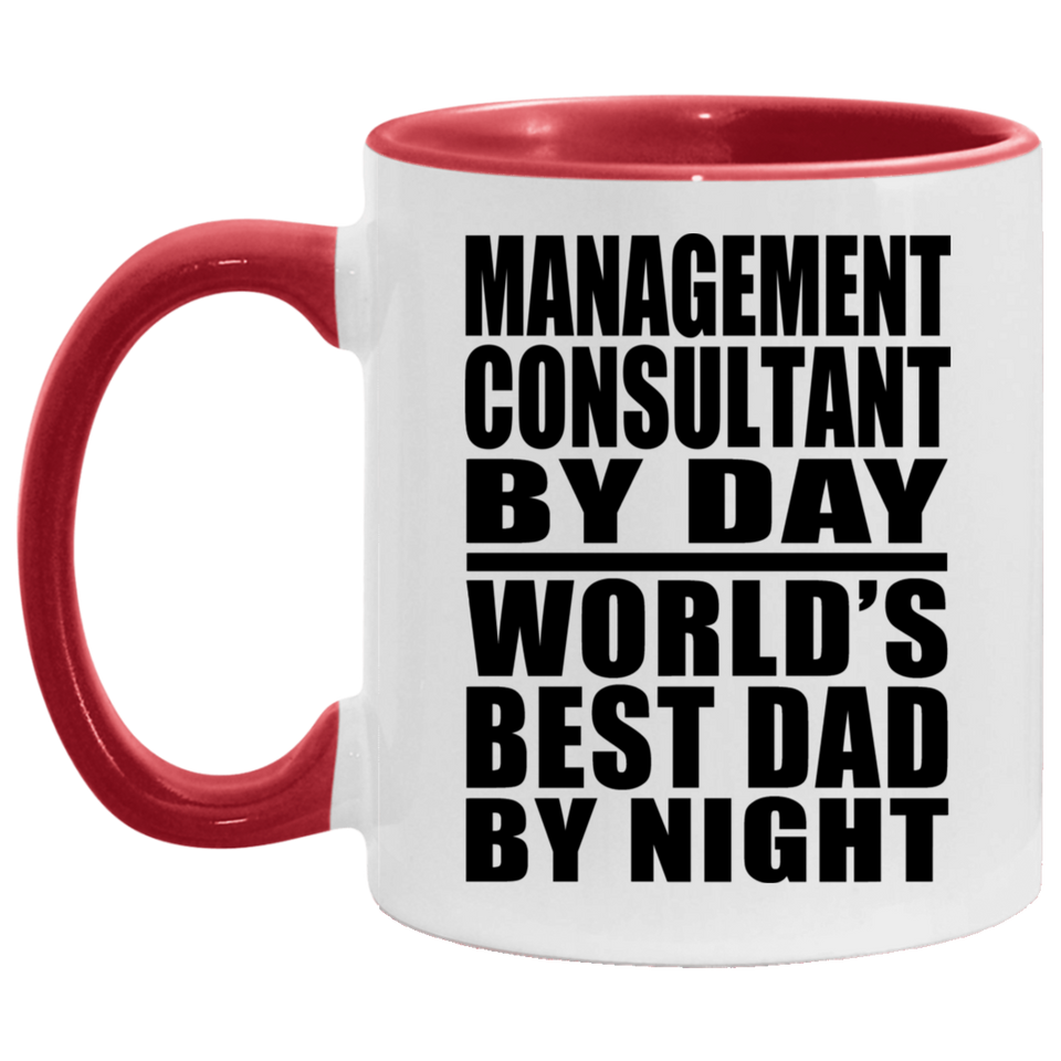 Management Consultant By Day World's Best Dad By Night - 11oz Accent Mug Red