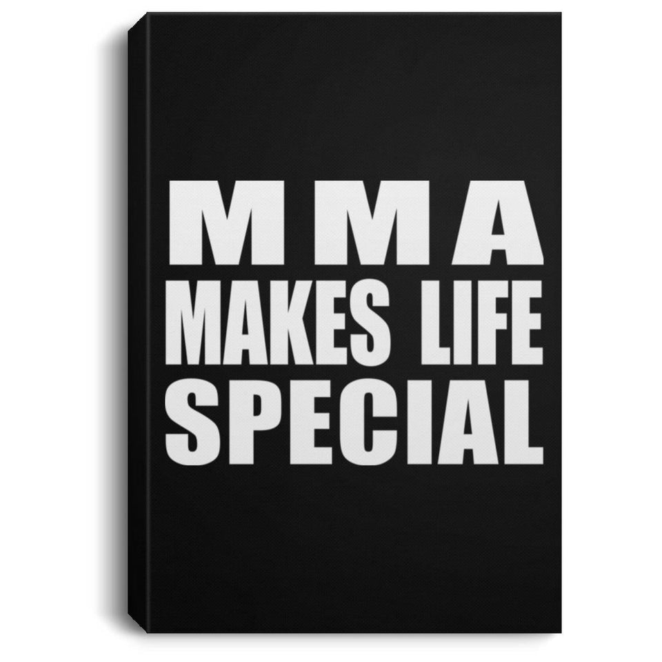 MMA Makes Life Special - Canvas Portrait