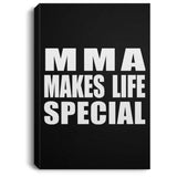 MMA Makes Life Special - Canvas Portrait