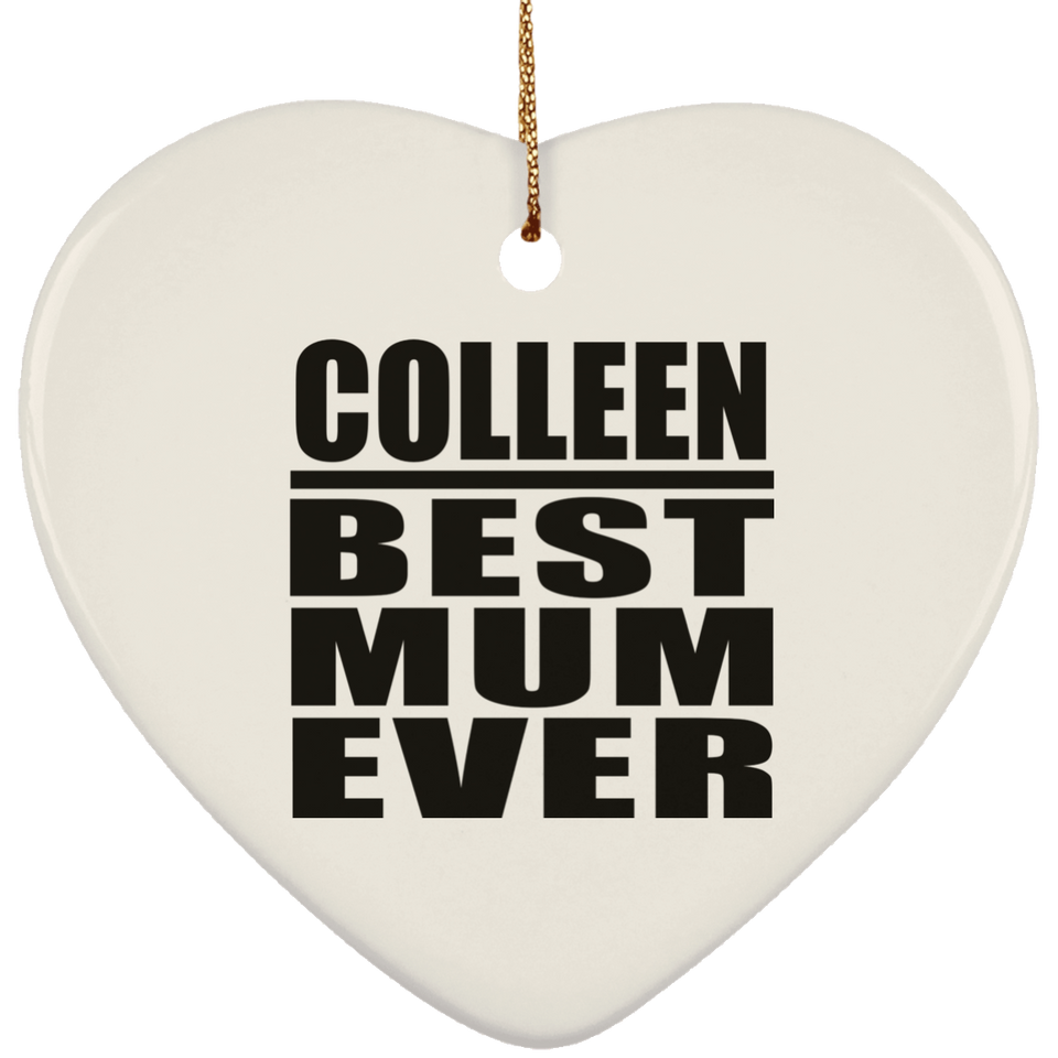 Colleen Best Mum Ever - Heart Ornament