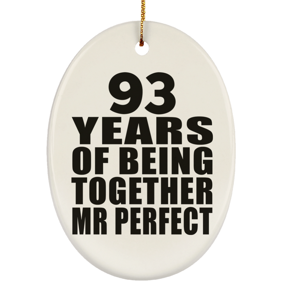 93rd Anniversary 93 Years Of Being Mr Perfect - Oval Ornament