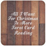 All I Want For Christmas Is More Tarot Card Reading - Drink Coaster E