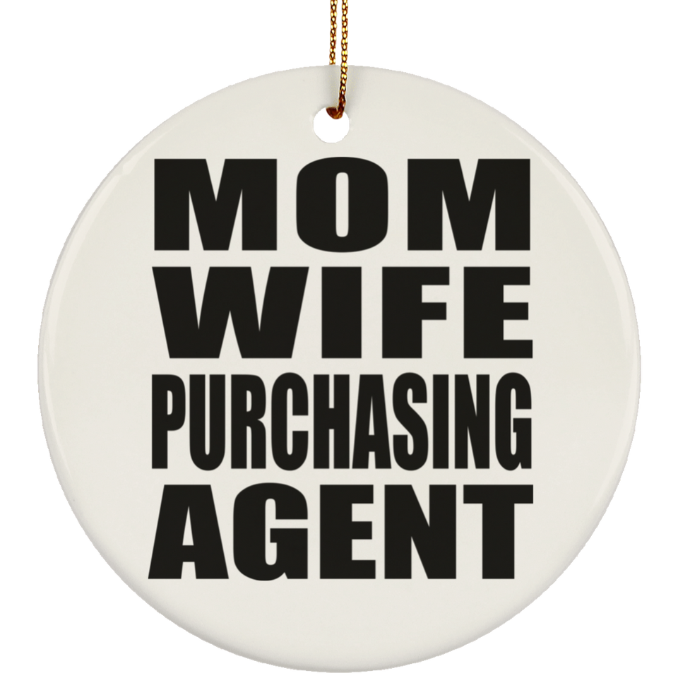 Mom Wife Purchasing Agent - Circle Ornament