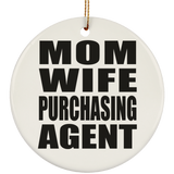 Mom Wife Purchasing Agent - Circle Ornament