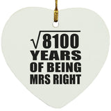 90th Anniversary Square Root of 8100 Years of Being Mrs Right - Heart Ornament