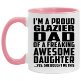 Proud Glazier Dad Of Awesome Daughter - 11oz Accent Mug Pink