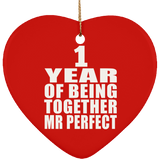 1st Anniversary 1 Year Of Being Mr Perfect - Heart Ornament