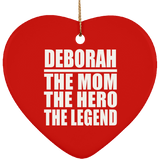 Deborah The Mom The Hero The Legend - Heart Ornament