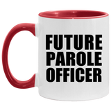Future Parole Officer - 11oz Accent Mug Red