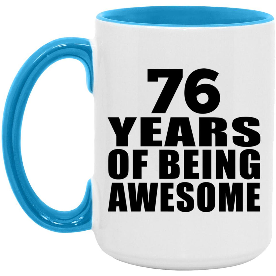 76th Birthday 76 Years Of Being Awesome - 15oz Accent Mug Blue