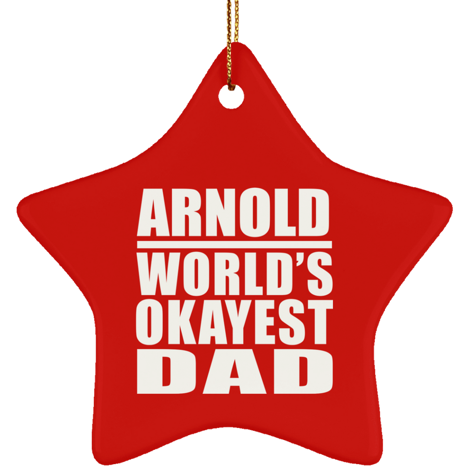 Arnold World's Okayest Dad - Star Ornament
