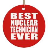 Best Nuclear Technician Ever - Circle Ornament