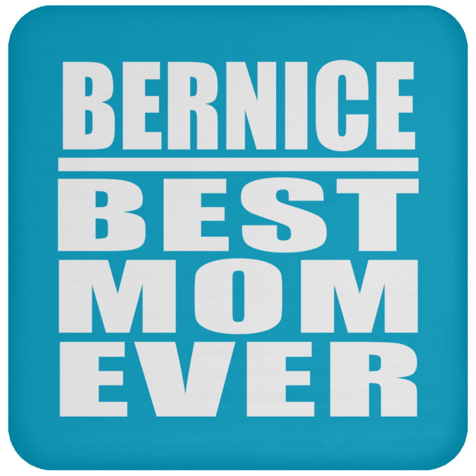 Bernice Best Mom Ever - Drink Coaster