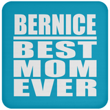 Bernice Best Mom Ever - Drink Coaster