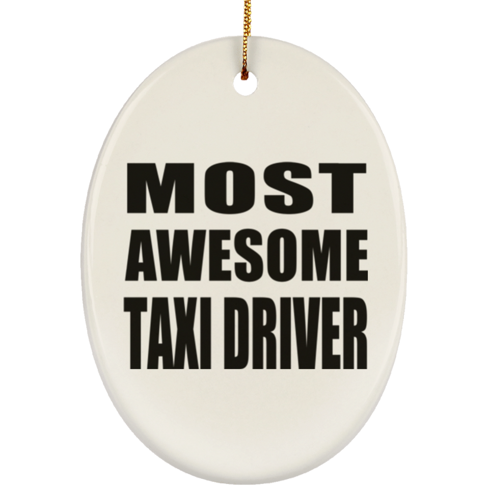 Most Awesome Taxi Driver - Oval Ornament