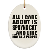 All I Care About Is Sphynx Cat - Oval Ornament