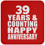 Happy 39th Anniversary 39 Years & Counting - Drink Coaster