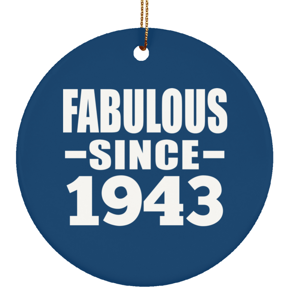 81st Birthday Fabulous Since 1943 - Circle Ornament
