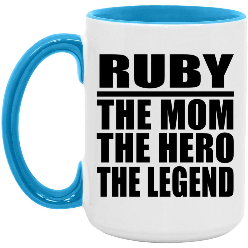Ruby The Mom The Hero The Legend - 15oz Accent Mug Blue