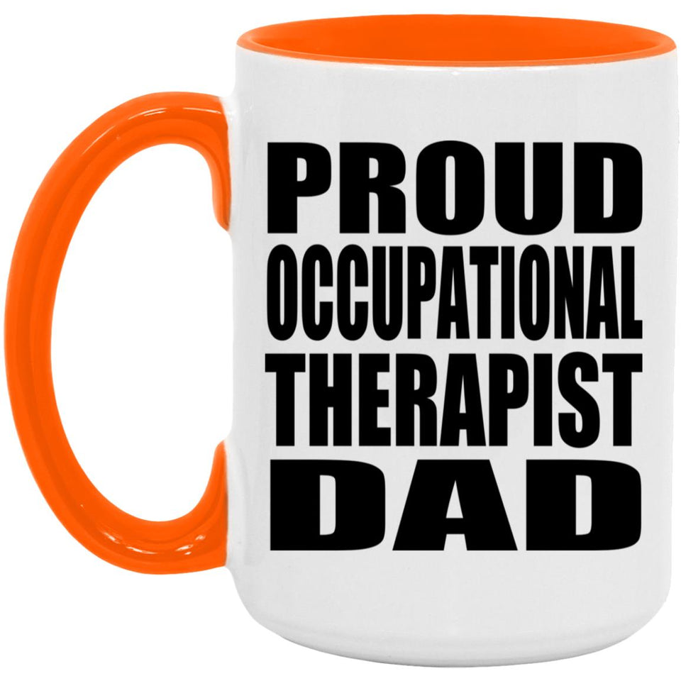 Proud Occupational Therapist Dad - 15oz Accent Mug Orange