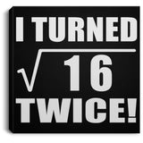8th Birthday I Turned Square Root of 16 Twice - Canvas Square