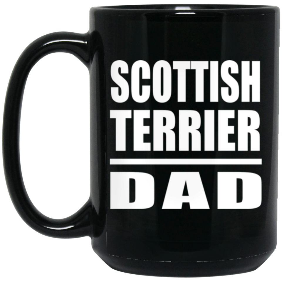 Scottish Terrier Dad - 15oz Coffee Mug Black