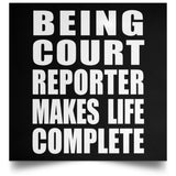 Being Court Reporter Makes Life Complete - Poster Square