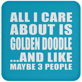 All I Care About Is Golden Doodle - Drink Coaster