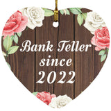 Bank Teller Since 2022 - Heart Ornament A