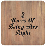 2nd Anniversary 2 Years Of Being Mrs Right - Drink Coaster C