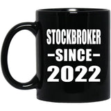 Stockbroker Since 2022 - 11oz Coffee Mug Black