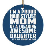 Proud Hair Stylist Mom Of Awesome Daughter - Circle Ornament