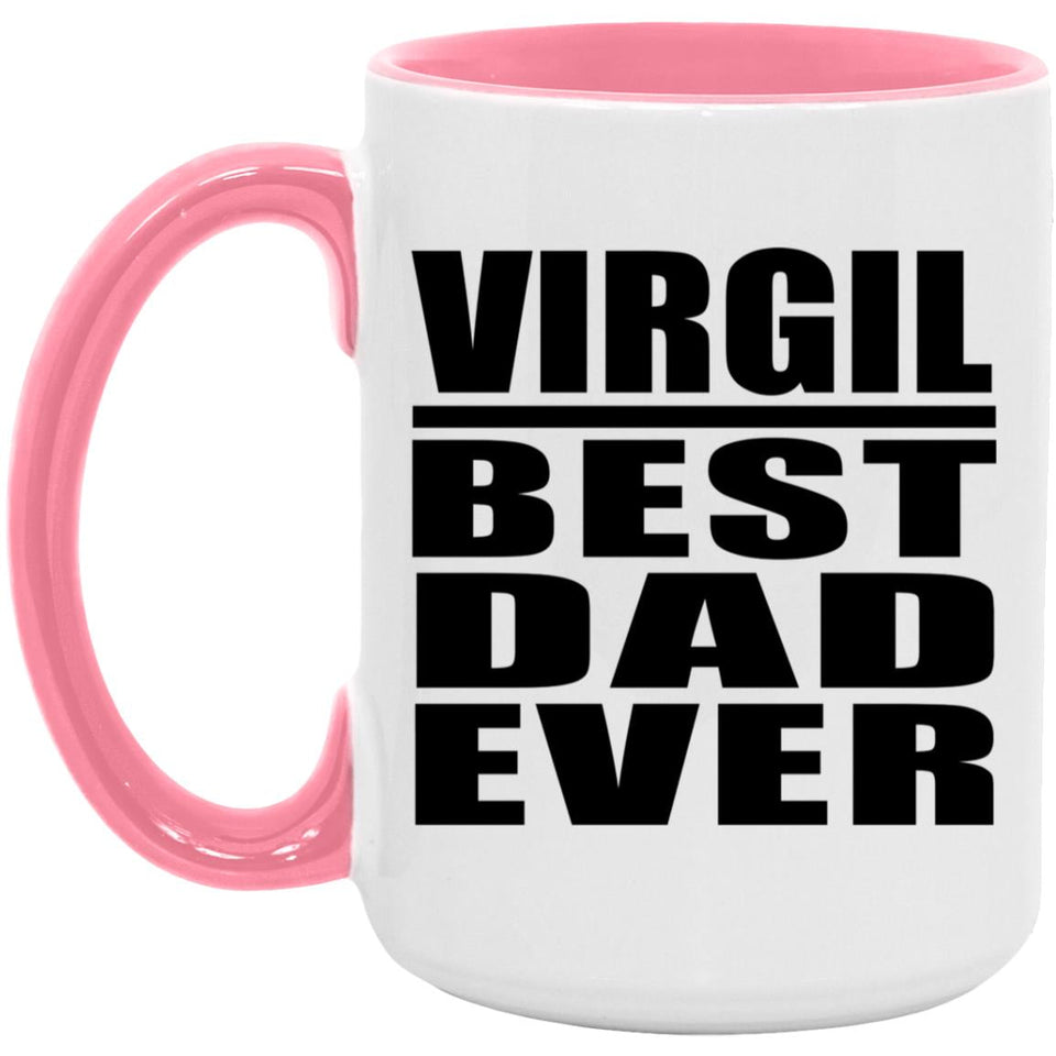 Virgil Best Dad Ever - 15oz Accent Mug Pink
