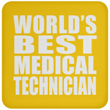 World's Best Medical Technician - Drink Coaster