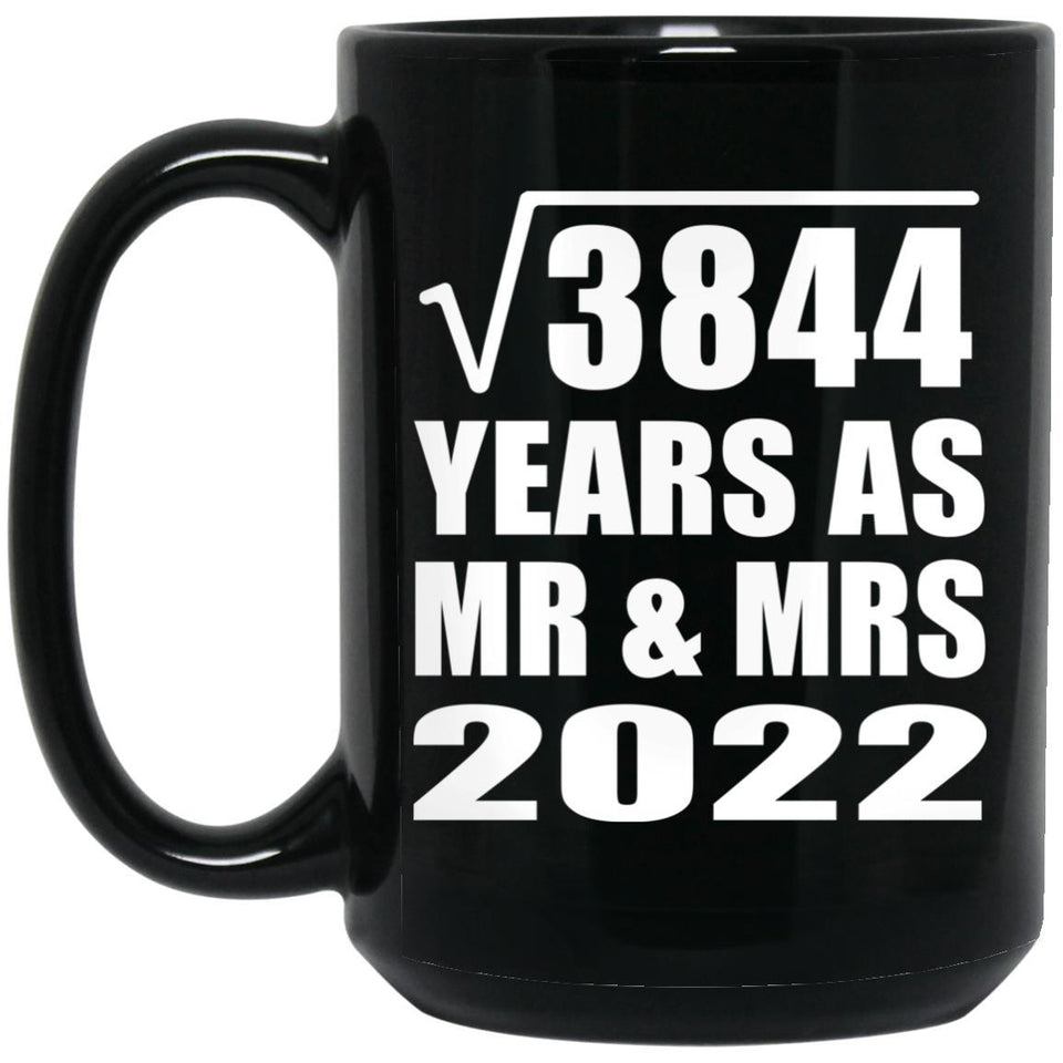 62nd Anniversary Square Root of 3844 Years As Mr & Mrs 2022 - 15oz Coffee Mug Black