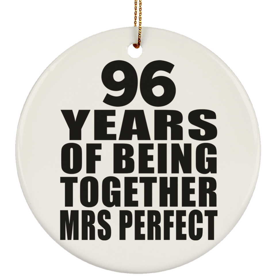 96th Anniversary 96 Years Of Being Mrs Perfect - Circle Ornament